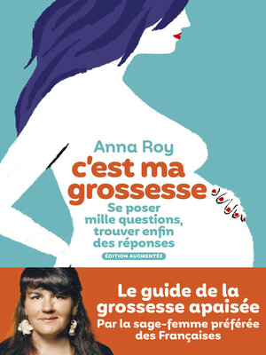 cover image of C'est ma grossesse--Se poser mille questions, trouver enfin des réponses (édition augmentée)